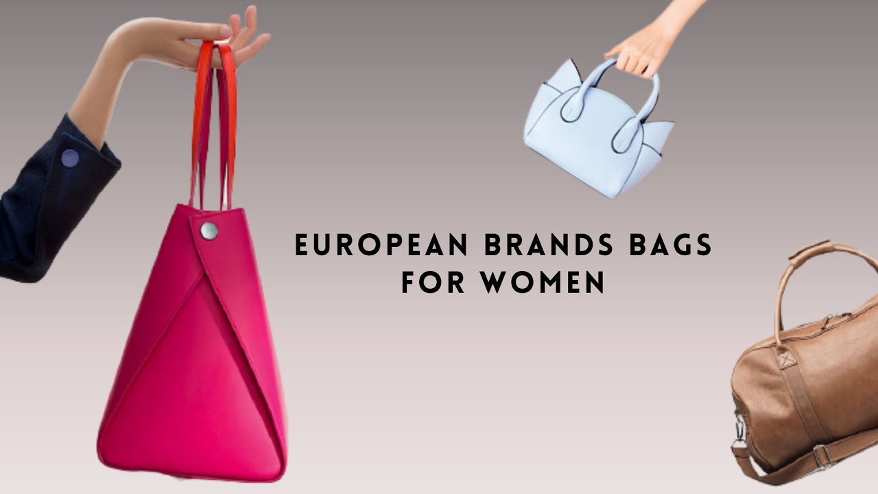 European brands bags for women YouTube