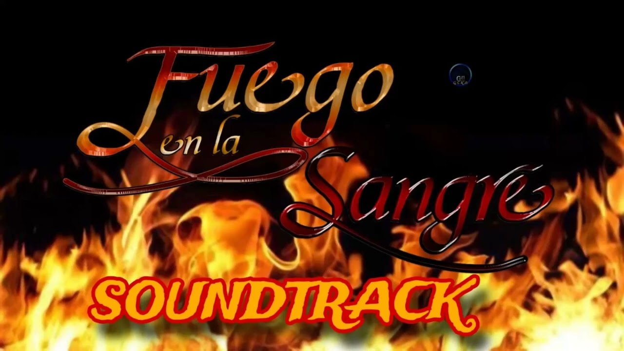 Fuego En La Sangre Soundtrack Impacto Descomunal