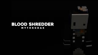 Blood Shredder - Mythrodak