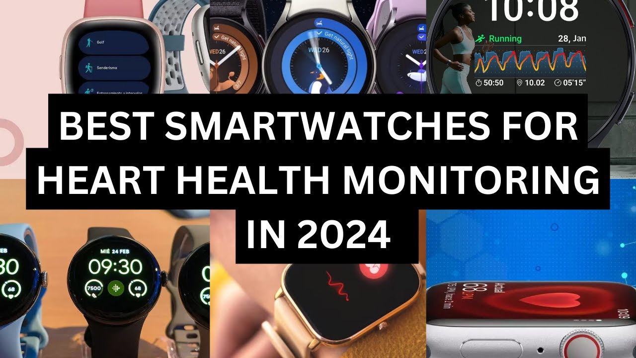 which-smartwatch-is-best-for-heart-health-monitoring-in-2024
