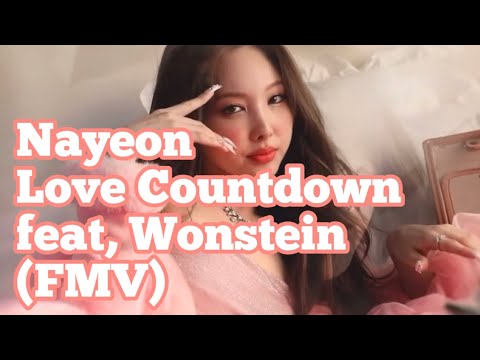 (FMV)NaYeon -Love Countdown feat, Wonstein