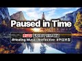 [POP-019] Healing and Yearning Ballads│Paused in Time 🎹 (초감성 힐링 팝송 추천)