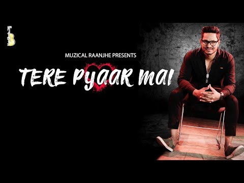 tere-pyaar-mai-(official-song)|divakar-goswami|rahul-rajput|muzical-raanjhe-production