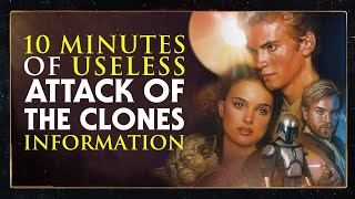 10 Minutes of Useless Information about Attack of the Clones