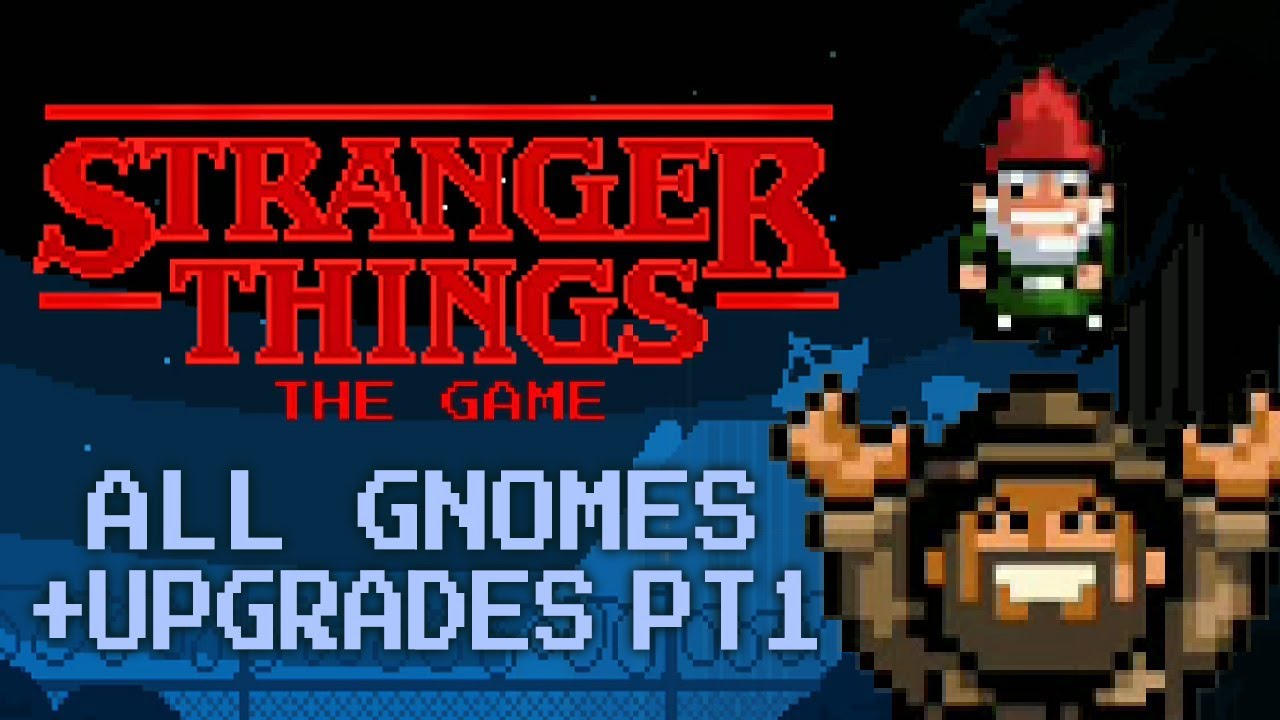 Stranger Things The Game All 12 Gnomes And Upgrades Part 1