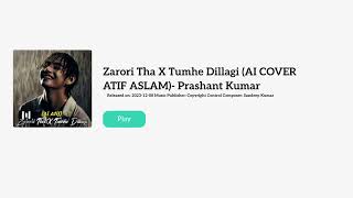 Zarori Tha X Tumhe Dillagi ( AI Cover ATIF ASLAM) @UniqueLofiAnshu