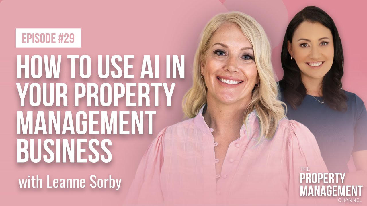 Comment utiliser l'IA dans votre entreprise de gestion immobilière avec Leanne Sorby