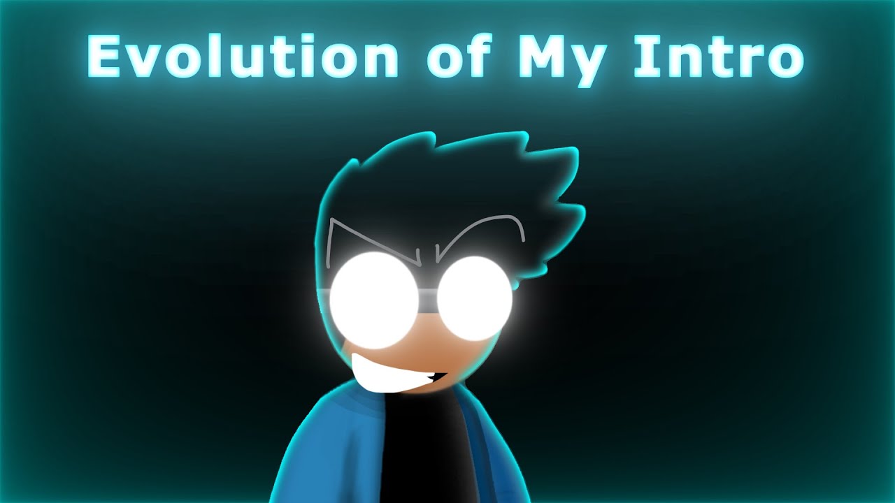 Evolution Of My Intro - YouTube