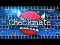 CHECKMATE | UPCOMING EXTREME DEMON | To be verified by AeonAir and decorated by hfcRed | NOCLIP