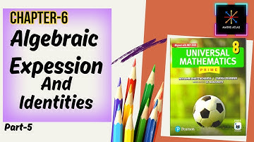 Universal Mathematics Book|Chapter 6 | Algebraic Expression and Identities |Class 8 |Inning 6.3 |P 5