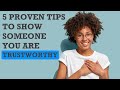 Proven Tips to Show Someone You are Trustworthy ( 5 Simple Ways To Do) | PsychFacts