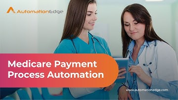 Medicare Payment Process Automation | AutomationEdge