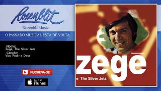 Zegê, The Silver Jets - Vou Pedir a Deus