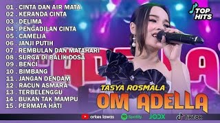 TASYA ROSMALA - CINTA DAN AIR MATA || OM ADELLA FULL ALBUM TERBARU 2025