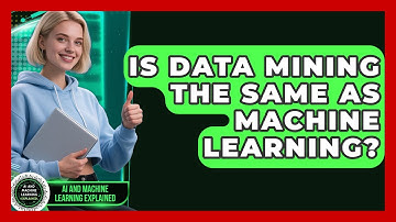 Is Data Mining the Same as Machine Learning? - AI and Machine Learning Explained