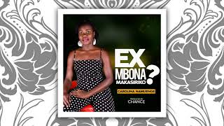 Carolina Namuenge - Ex Mbona Makasiriko (Official Audio) Bukusu Darling