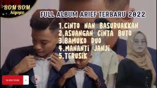FULL ALBUM ARIEF 2022 TERUSIK,CINTO NAN BASURUAKKAN ,BAMUKO DUO,MENANTI JANJI