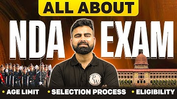 What is NDA Exam? | All About NDA: Eligibility, Syllabus, Pattern & Selection Process | NDA Exam 🔥