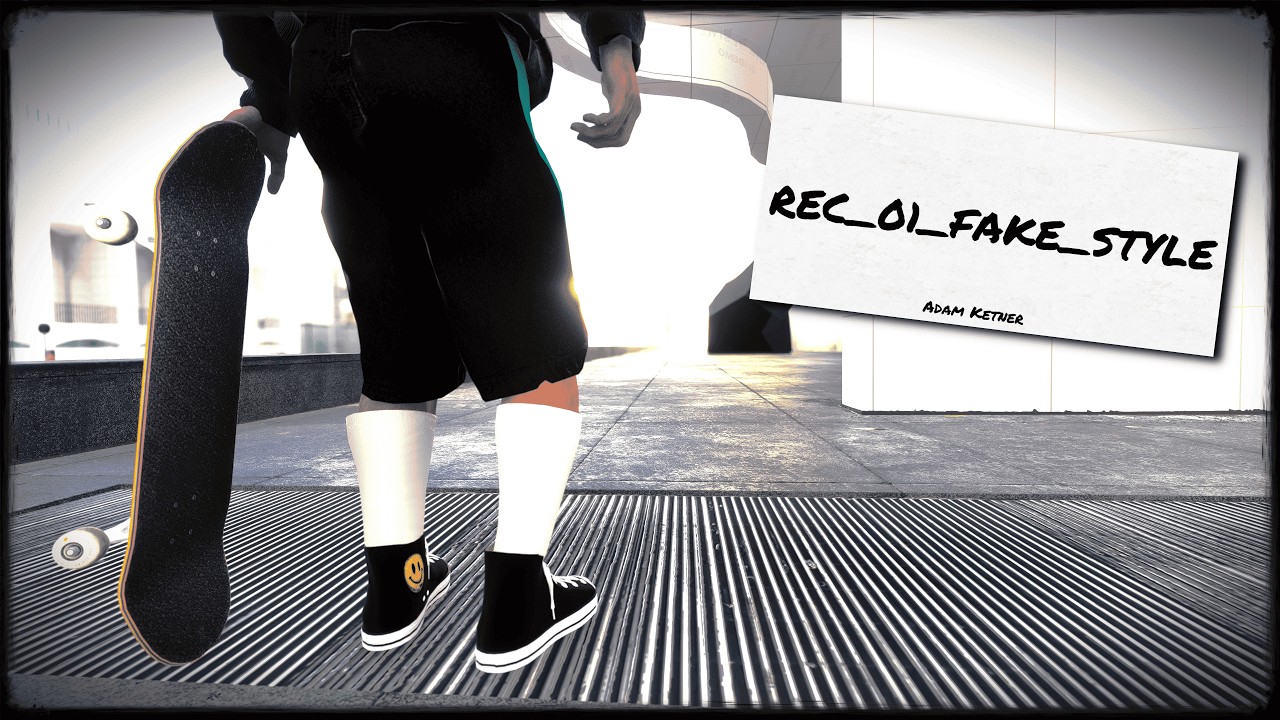 “ REC_01_FAKE_STYLE “ | Skate Style Edit