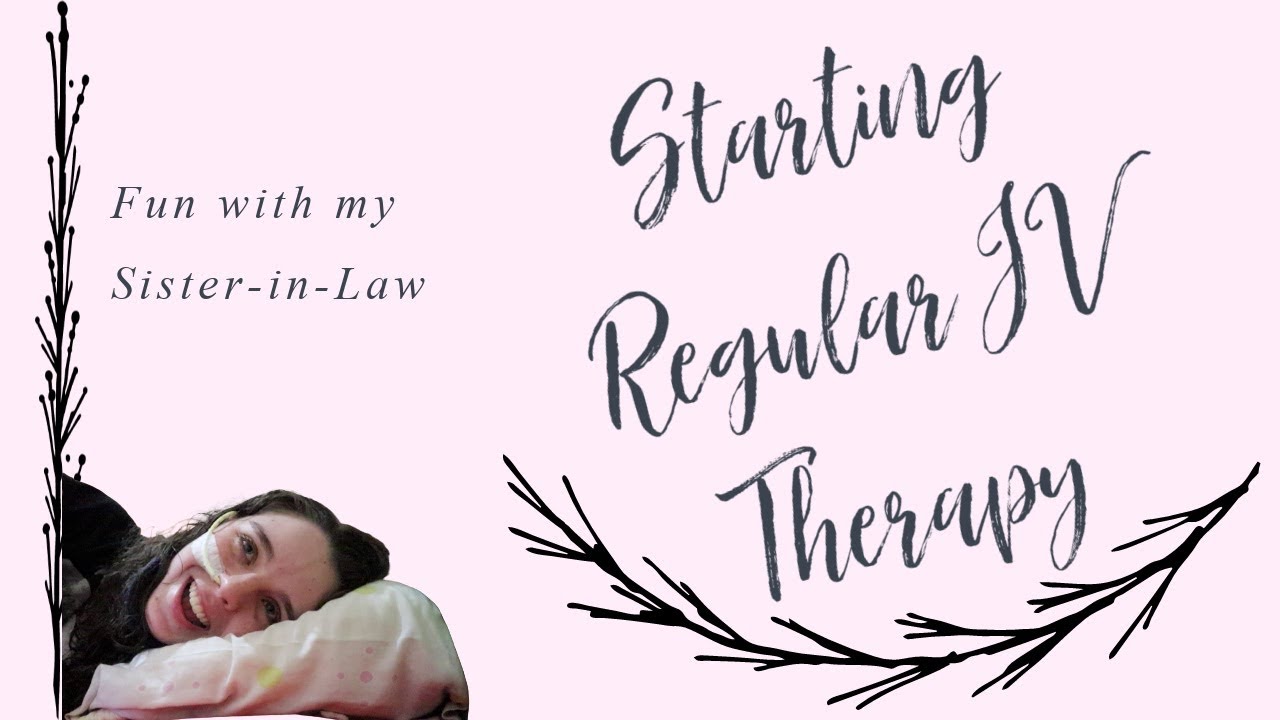 Starting IV fluids for POTS! FUN WITH MY SISTERINLAW YouTube