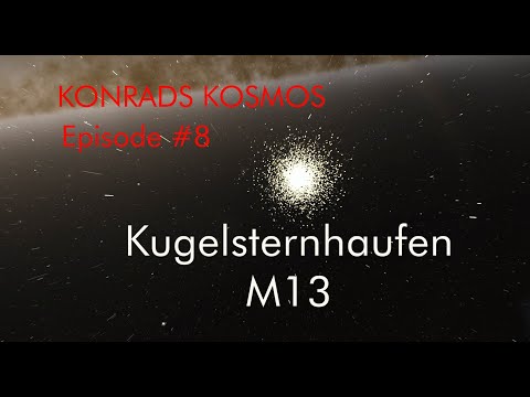 Kugelsternhaufen M13 , KONRADS KOSMOS, Episode #8