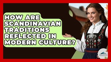How Are Scandinavian Traditions Reflected in Modern Culture? - Unmapping Scandinavia