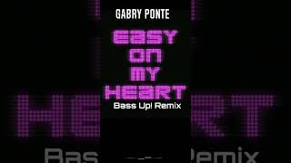 Gabry Ponte - Easy On My Heart (Bass Up! Remix)