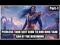 Peerless Tang Sect Bind To God King Tang San At The Beginning | Part-1