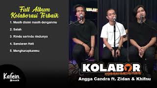 Angga Candra, Zinidin Zidan \u0026 Khifnu Full Album Terbaik | SANTAI , SEMANGAT KERJA