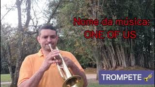 One Of Us tocada no trompete Sí b