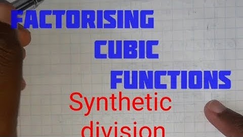 Grade 12: Synthetic division. Factorising cubic functions.