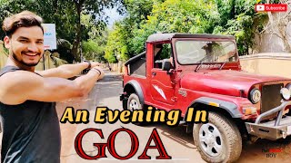 गोवा, जीप , शाम और साथी| what a perfect Evening In Goa | That Pahadi Boy | Himanshu Aswal