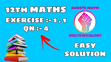 12th Maths New Syllabus | TN Samacheer Kalvi | Chapter 1| Exercise 1.1 (Q.No.4)