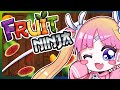 【Fruit Ninja】Training my SLAYING✨