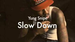 Yung Snipe - Slow Down