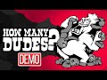 How Many Dudes? DEMO