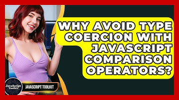 Why Avoid Type Coercion With JavaScript Comparison Operators? - JavaScript Toolkit