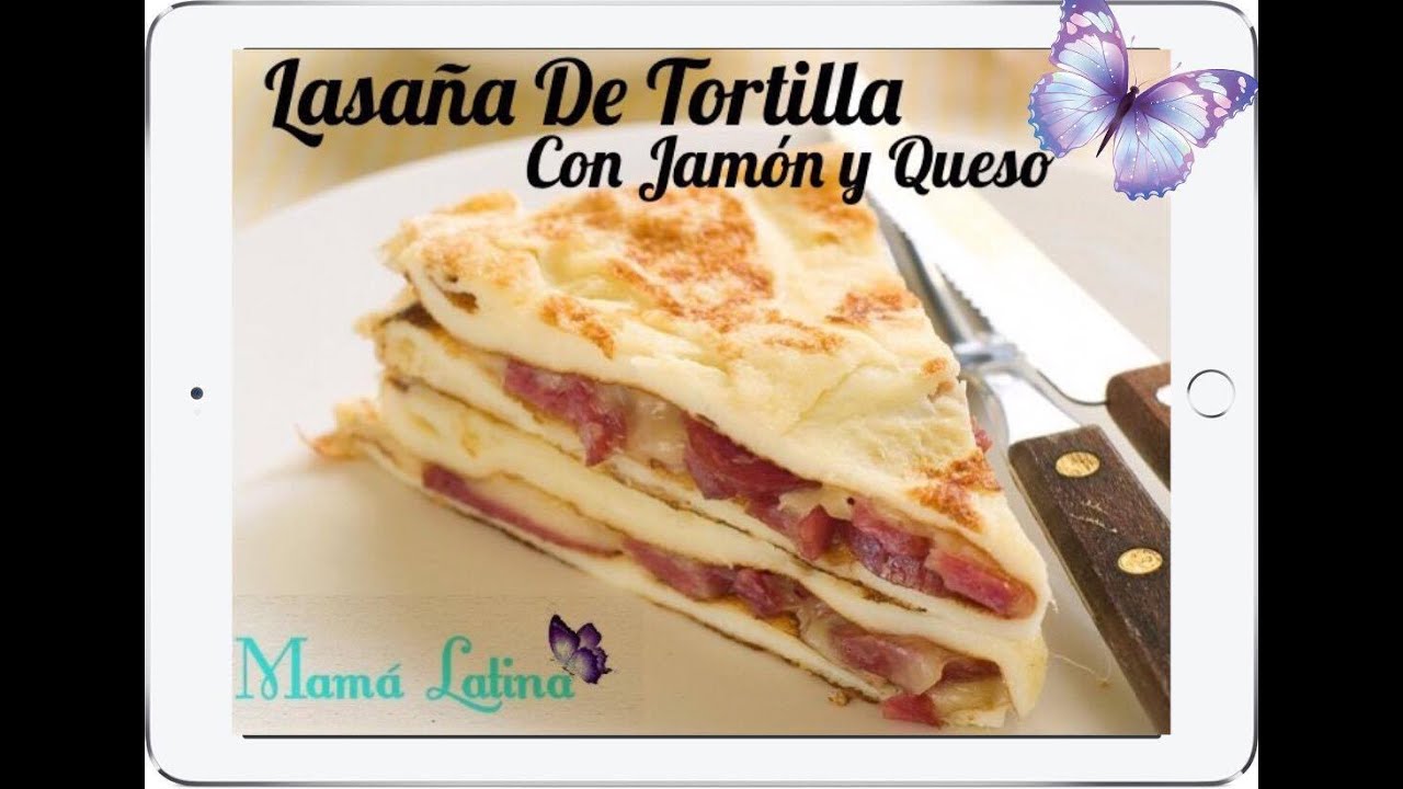 lactancia crisis LASAÑA DE TORTILLA CON JAMON Y POLLO | HOW TO MAKE EASY LASAGNA | DESAYUNO FACIL Y RAPIDO