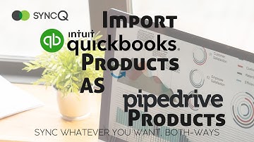 SyncQ - Importing QuickBooks Products to Pipedrive