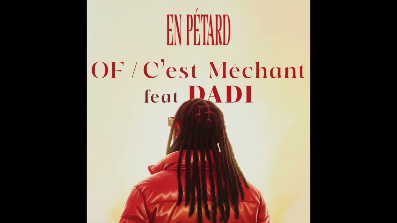 Tiitof feat. Dadi - OF / C'est Méchant (Audio officiel)