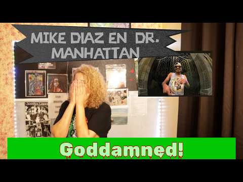 ¿Cómo no escuché esto antes? Mike Diaz - Dr. Manhattan 🟩⬜🟥¿El mejor flow de México?(REACCIÓN)🚀🇲🇽