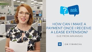 How To Make A Payment After A Lease Extension? | Ask GM Financial