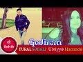 Tural Sedalı ft Ulviyye Hacızade Gedirem 2017 Mp3 Song