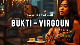 Download lagu Bukti ( Virgoun ) - Jazz Akustik Lirik | Cassava Project