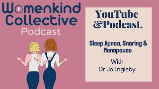 Sleep Apnoea, Snoring and Menopause with Dr Jo Ingleby