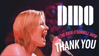 Dido | Thank You | live at The Rosie O'Donnell Show (audio)