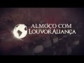 🔴Almoço com Aliança - Cante #comigo #almococomalianca  #louvores #adoração #musica#gospel