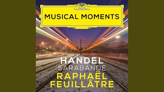 Handel: Suite in D Minor, HWV 437: III. Sarabande (Transcr. Feuillâtre for Guitar) (Musical...