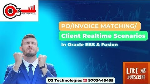 PO and Invoice Matchings/Client Realtime Scenarios in Oracle EBS and Fusion#o3technologies Part-2