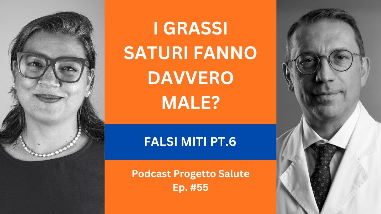 I grassi saturi fanno davvero male? Falsi miti pt.6 || Podcast Progetto Salute